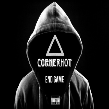 Cornerhot End Game Lyrics
