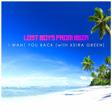 I Want You Back (Lost Mix) ft. Keira Green