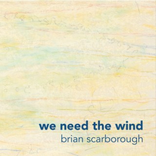 We Need the Wind