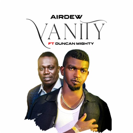 Vanity ft. Duncan Mighty | Boomplay Music