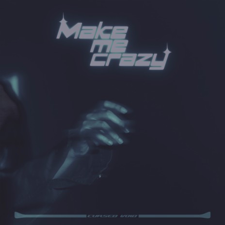 Make Me Crazy | Boomplay Music