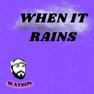 When It Rains lyrics | Boomplay Music