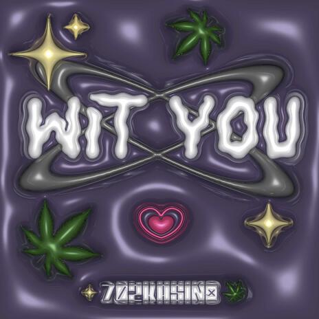 WIT YOU | Boomplay Music