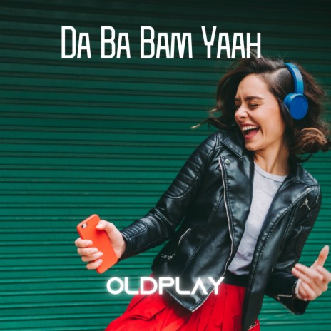 Da Ba Bam Yaah | Boomplay Music