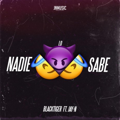 Nadie lo Sabe ft. Jay-n | Boomplay Music