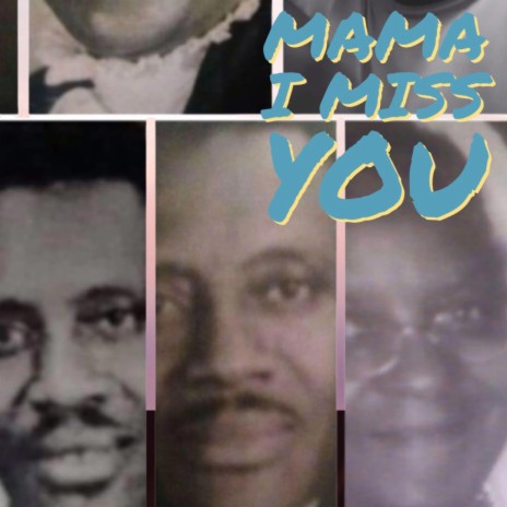 MAMA I MISS YOU | Boomplay Music