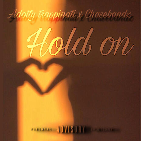 Hold on ft. Chase Bandz