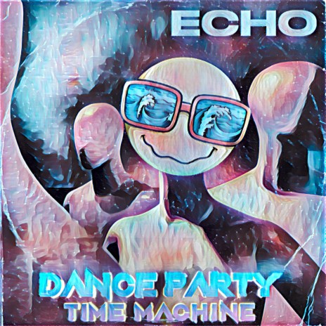 Echo (Dance Party Time Machine Remix) ft. Dance Party Time Machine | Boomplay Music