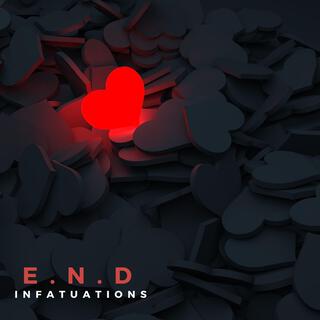 E.N.D of Infatuations