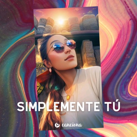 Simplemente tú | Boomplay Music