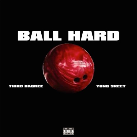 BALL HARD II ft. Yung Skeet | Boomplay Music