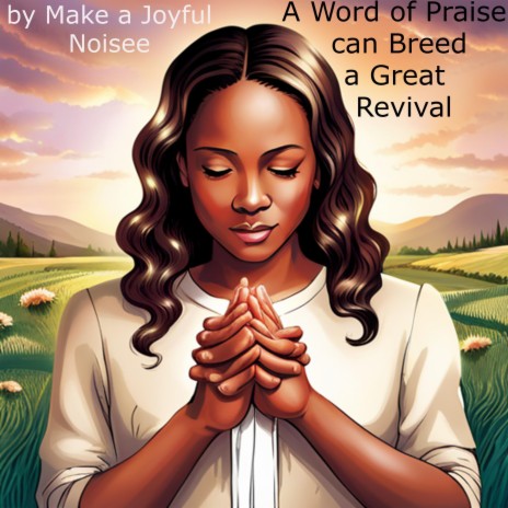 A Word of Praise can Breed a Great Revival | Boomplay Music