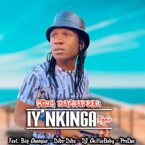 Iy'nkinga (Remix) ft. Big Chengas, Dibo-Dibo, DJ ChillieBaby & ProDee | Boomplay Music