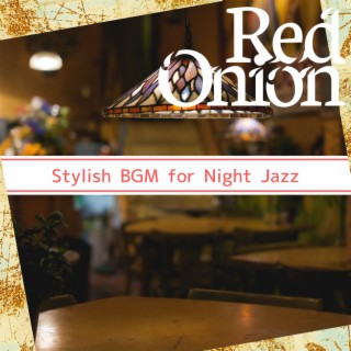 Stylish BGM for Night Jazz