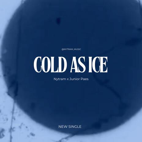 Cold As Ice ft. Junior Paes | Boomplay Music