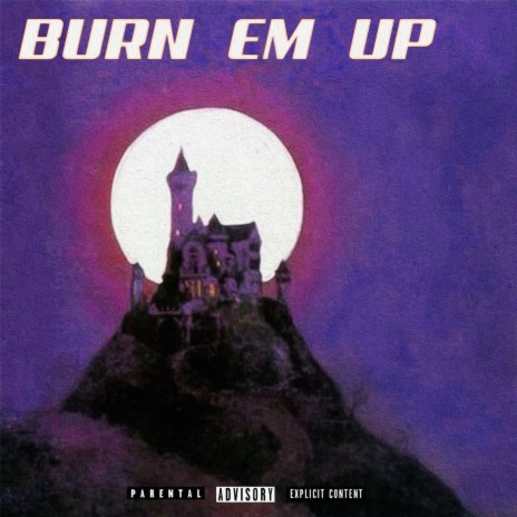 BURN EM UP ft. k4mikadze | Boomplay Music