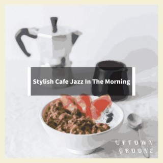 Stylish Cafe Jazz In The Morning