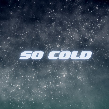 So Cold ft. Nicky Trakks