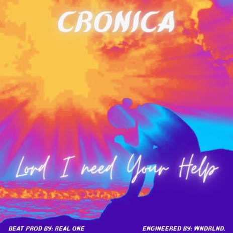 Lord I Need Your Help | Boomplay Music