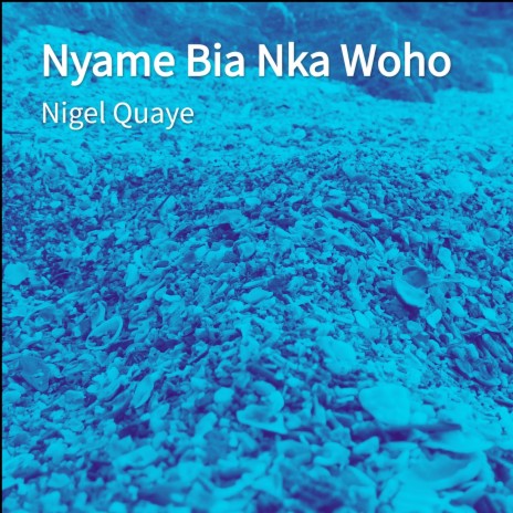 Nyame Bia Nka Woho | Boomplay Music