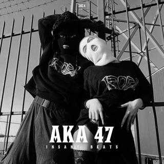 AKA 47