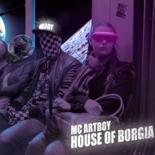 House Of Borgia. Mc ArtBoy invisible