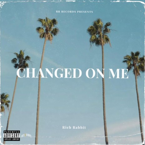 Changed On Me | Boomplay Music