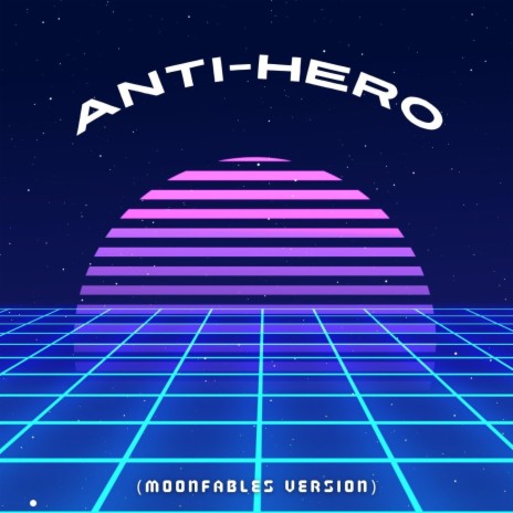 Anti-Hero (Moonfables Version) | Boomplay Music