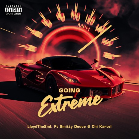 Going Extreme ft. Chi Kartel & Smitty Deuce | Boomplay Music