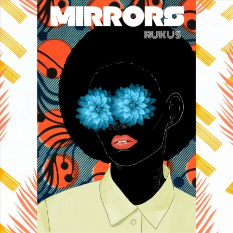 Mirrors (feat. Omawumi) | Boomplay Music