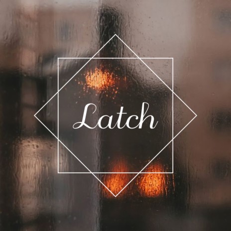 Latch ft. Mind & Earth | Boomplay Music