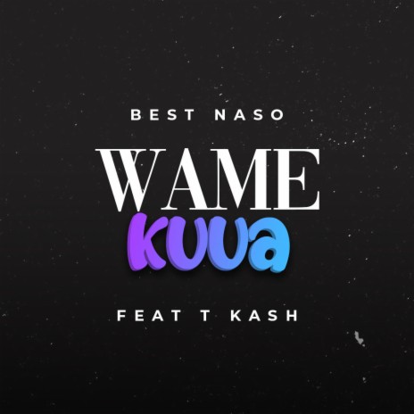 Wamekuua (feat. T Kash)