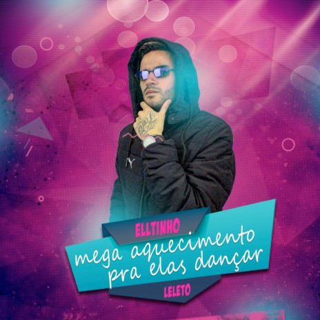 MEGA AQUECIMENTO PRA ELAS DANÇAR ft. MC Leleto