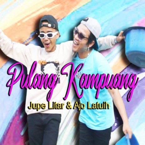 Pulang Kampuang (Lagu Dendang Minang) ft. Jupe Litar | Boomplay Music