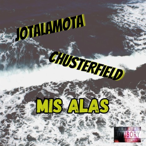 MIS ALAS ft. Chusterfield | Boomplay Music