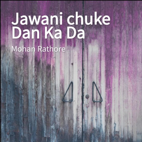 Jawani chuke Dan Ka Da | Boomplay Music