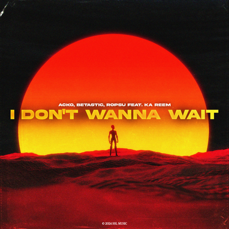 I Don't Wanna Wait ft. BETASTIC, Ropsu & Ka Reem | Boomplay Music