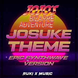 Josuke Theme (From 'JoJo's Bizarre Adventure') (Epic Synthwave Version)