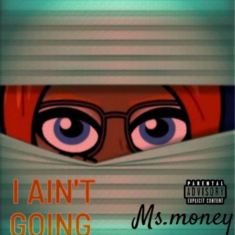 I aint going | Boomplay Music