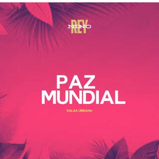 PAZ MUNDIAL -TEMOR A DIOS -REY NINO SALSA URBANA