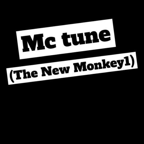 MC Tune (The New Monkey 1) | Boomplay Music