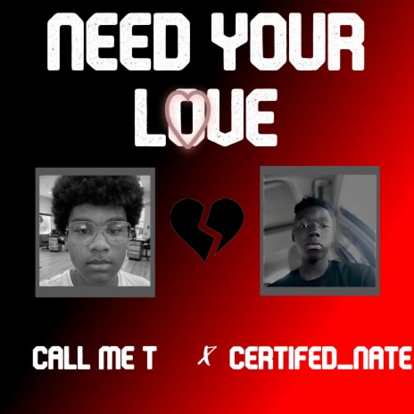 need your love ft. Certified_Nate | Boomplay Music