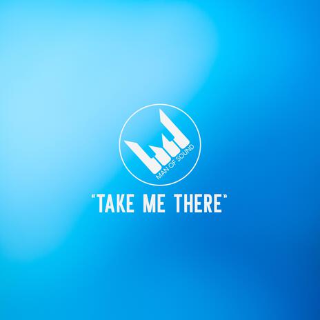 Take Me There | Boomplay Music