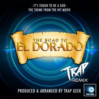 It's Tough To Be a God (From The Road to El Dorado) (Trap Version)