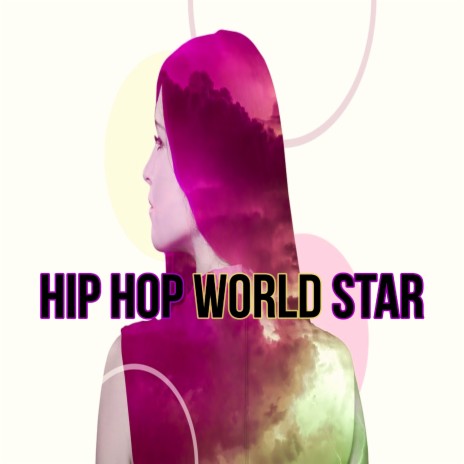 Hip Hop World Star | Boomplay Music