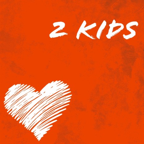 2 Kids | Boomplay Music