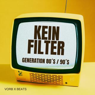 Kein Filter (Generation 80er & 90er)