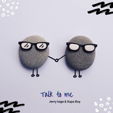 Talk to Me ft. Jerry Logo | Boomplay Music