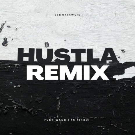 Hustla ft. Esmokinwuid & Fudo Wang | Boomplay Music