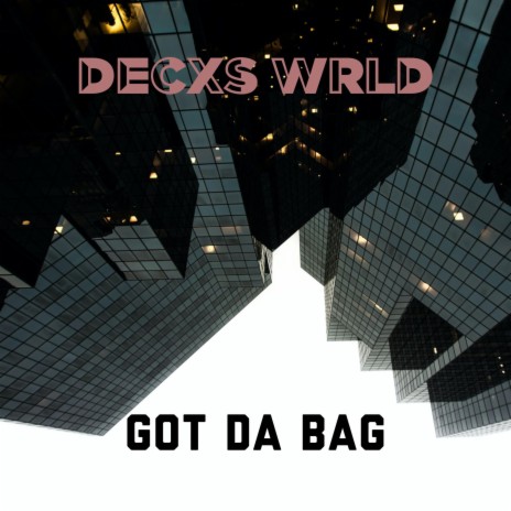 Decxs Wrld (Got Da Bag)
